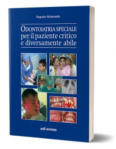 Odontoiatria speciale per il paziente critico e diversamente abile